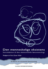 Den menneskelige eksistens. Introduktion til den eksistentielle fænomenologi, Keller (red.) 2012. Forsidebillede